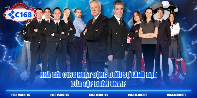 C168 NOTV Link Nhà Cái Uy Tín C168.COM Mới Nhất T7/2026 2 Nhà cái C168 hoạt động dưới sự lãnh đạo của tập đoàn OKVIP